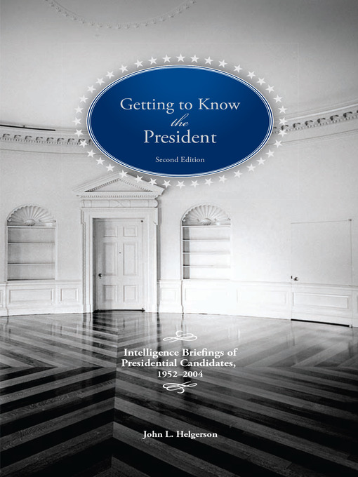 Title details for Getting to Know the President by John L. Helgerson - Available